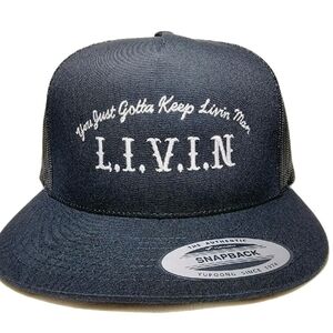 You Just Gotta Keep Livin Man L.I.V.I.N. Flat Bill Snapback Direct Embroide…